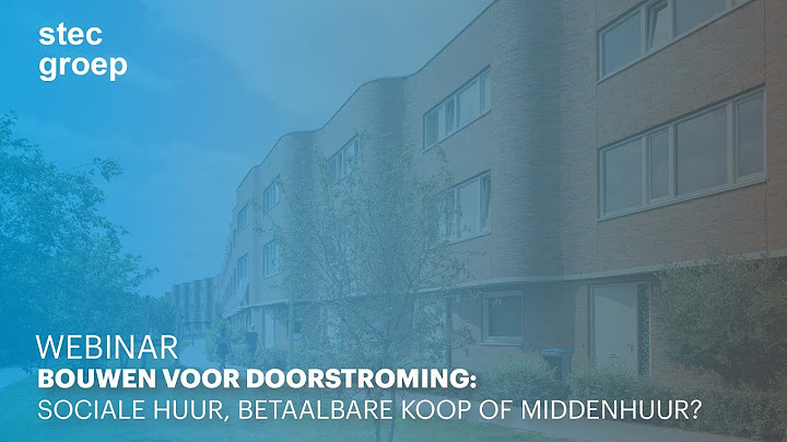 Webinar ‘Bouwen voor doorstroming: sociale huur, betaalbare koop of middenhuur?