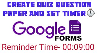How to Create  Quiz Question paper on Google Forms with time Limit//how to creat test on google form