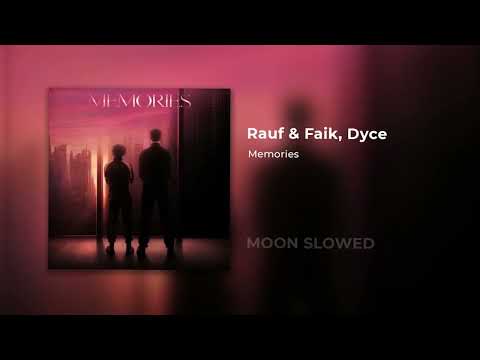 Rauf & Faik, Dyce - Memories (slowed)