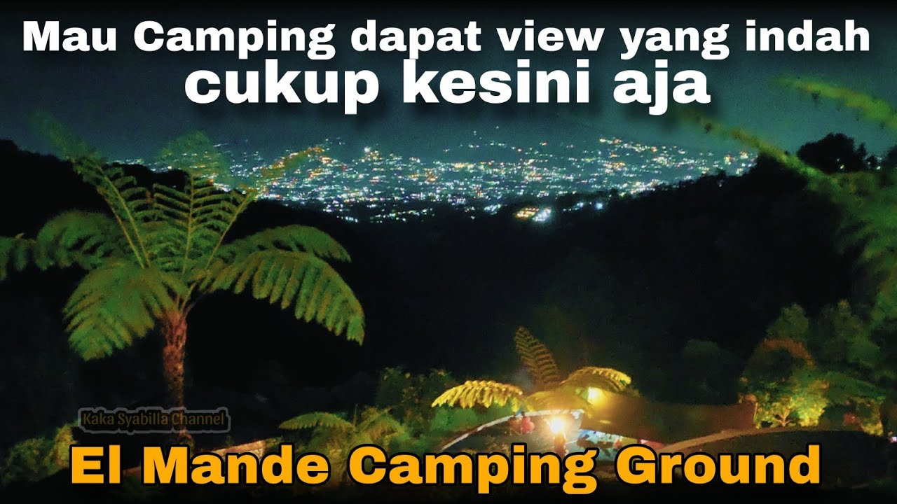 Tidak perlu jauh2 untuk camping dengan view yang indah "EL mande Camping Ground "