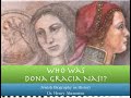 Who Was Dona Gracia Nasi? Jewish Biography as History Dr. Henry Abramson