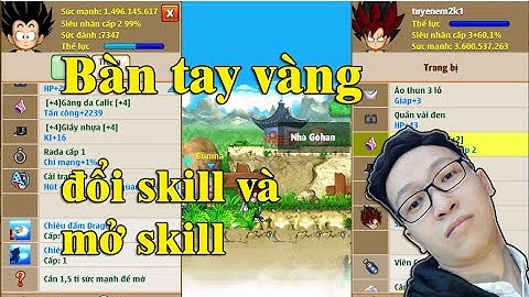 Bàn Tay Vàng Trong Làng Mở SKill Và Mở Hộ Nick Thằng Bạn Tuyenem2k1 - Ngọc Rồng Online