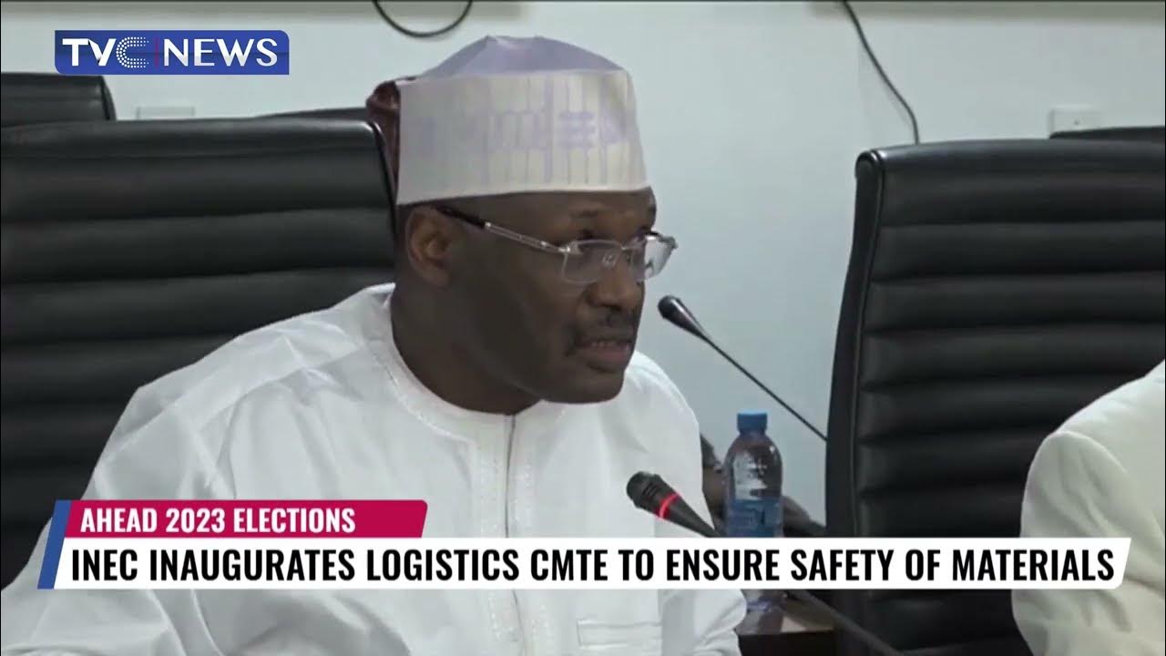 INEC Inaugurate Logistics CMTE To Ensure Safety Of Materials