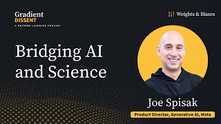 Bridging AI & Science: The Impact of Machine Learning on Material Innovation with Joe Spisak of Meta