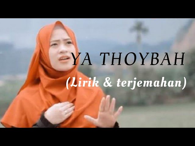 YA THOYBAH - AI KHODIJAH cover (lirik u0026 terjemahan) class=
