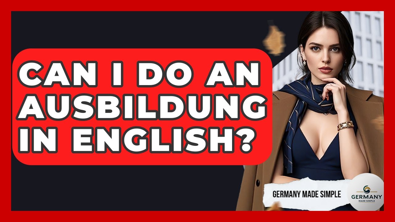 Can I Do An Ausbildung In English? - Germany Made Simple