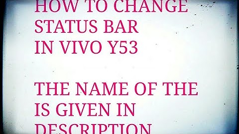 How to change status bar on vivo y53