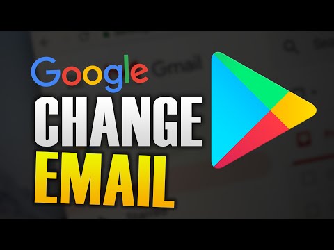 HOW TO CHANGE EMAIL ON GOOGLE PLAY STORE
