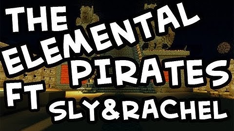 Minecraft | The Elemental Pirates Adventure Map ft SlyFox and RachelKip | Ep.6