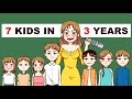 7 Kids In 3 Years At Age 18