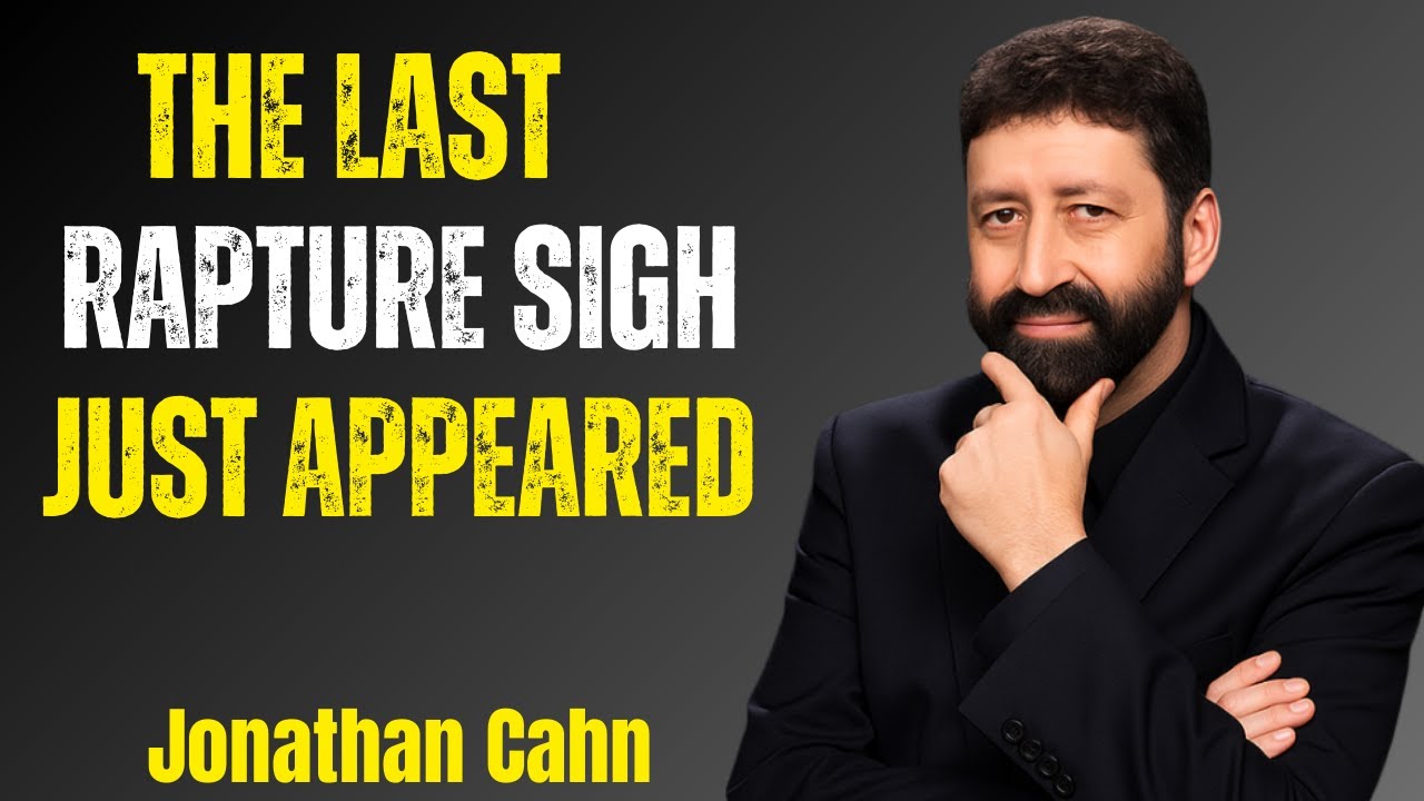THE LAST RAPTURE SIGN JUST APPEARED || JONATHAN CAHN BEST MOTIVATIONAL ...