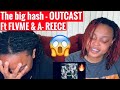 THE BIG HASH- OUTCAST ft FLVME& A- REECE