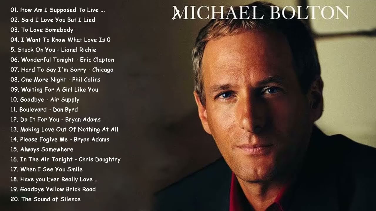 Michael bolton greatest hits best songs of michael bolton nonstop