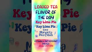 Key lime pie LOADED TEA! Going live today about new menu! When life gives you limes… I add piña
