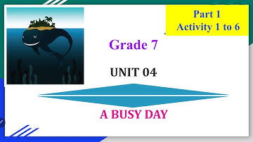 Grade 7 _Unit 4 (Part 1) A busy day.