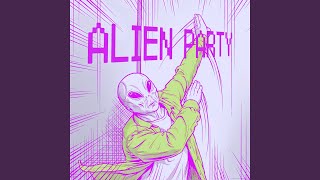 ALIEN PARTY