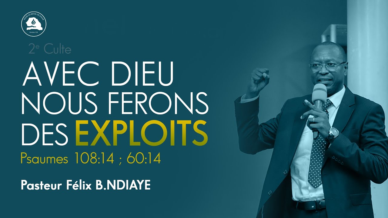 AVEC DIEU NOUS FERONS DES EXPLOITS PASTEUR FÉLIX NDIAYE YouTube AVEC DIEU NOUS FERONS DES EXPLOITS PASTEUR FÉLIX NDIAYE YouTube