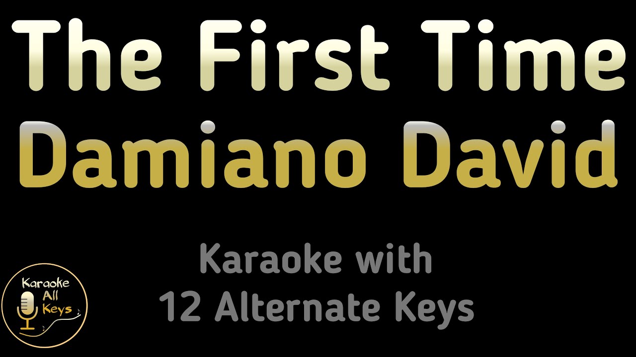 Damiano David - The First Time Karaoke Instrumental Lower Higher Female & Original Key Damiano David - The First Time Karaoke Instrumental Lower Higher Female & Original Key