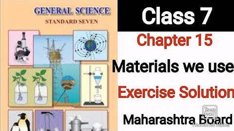Exercise "Material we use " unit 15  class 8 science maharashtra board