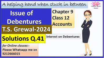 Issue of Debentures| T S Grewal 2024| Q 41| Ch 9| Class 12| Accounts| T S Grewal@learnwithease
