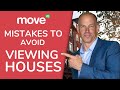What Not To Do When Viewing Property | House Buying Tips You Need To Know