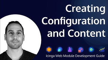 Creating Configuration and Content | Icinga Web Module Development | Part 2