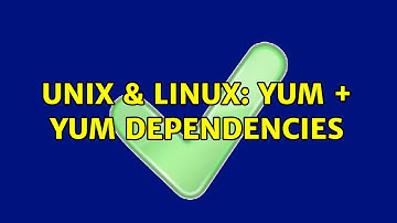 Unix & Linux: yum + yum dependencies (2 Solutions!!)