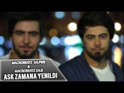 MacroBeatz [Alper \u0026 Ali ] - Ask Zamana Yenildi (Official Video)