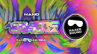 Nano - Acoustic Chroma Raxer Sound Remix 