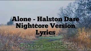 Nightcore - Alone by Halston Dare ( Lyrics )