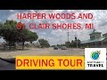 Driving with Scottman895: Harper Woods and St. Clair Shores, Michigan Driving Tour