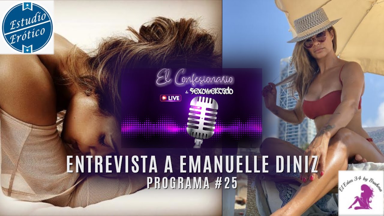 Entrevista a Emanuelle Diniz, escort brasileña Programa 25 YouTube
