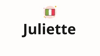 How to pronounce Juliette