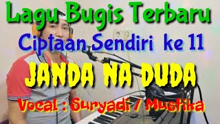 Janda Na Duda, lagu bugis terbaru ciptaan sendiri ke 11 karya Suryadi