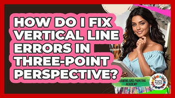 How Do I Fix Vertical Line Errors In Three-point Perspective? - Drawing and Painting Academy