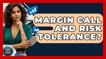 Margin Call And Risk Tolerance? - Stock and Options Playbook