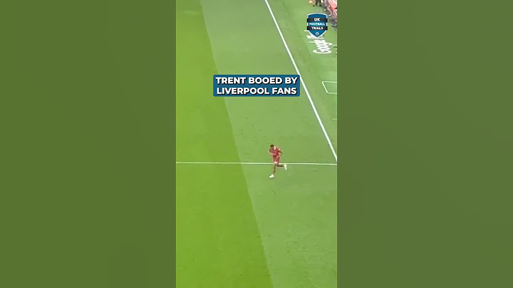 TRENT ALEXANDER-ARNOLD BOOED BY LIVERPOOL FANS