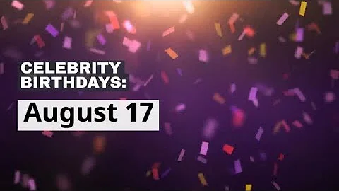 Celebrity birthdays: Aug. 17 - DayDayNews