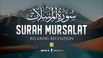Surah Al Mursalat - سورة المرسلات | Relaxing heart touching voice | Zikrullah TV