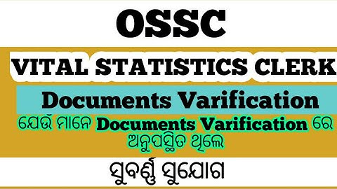 #OSSC VITAL STATISTICS CLERK  AGAIN DOCUMENT VARIFICATION DATERELEASED #OSSC IMPORTANT INFORMATIONS