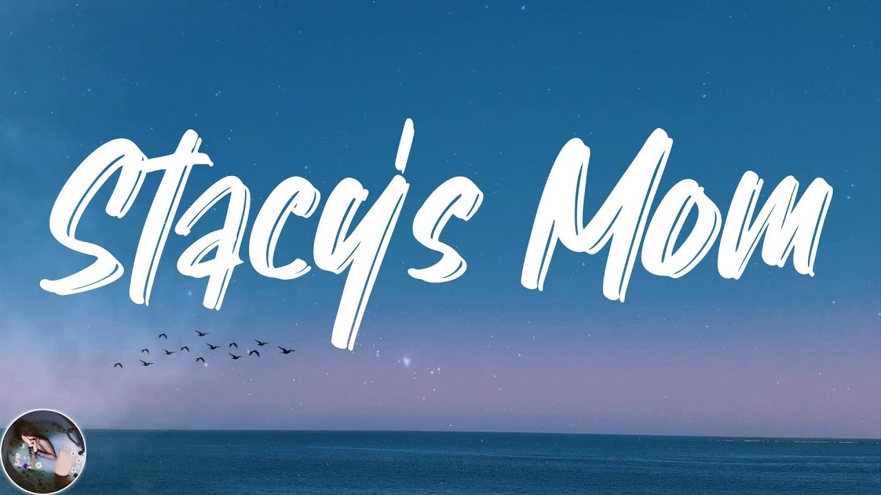 Fountains of Wayne - Stacy's Mom (Lyrics) - YouTube