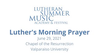 Luther's Morning Prayer at First Morning Service, LSM 2021