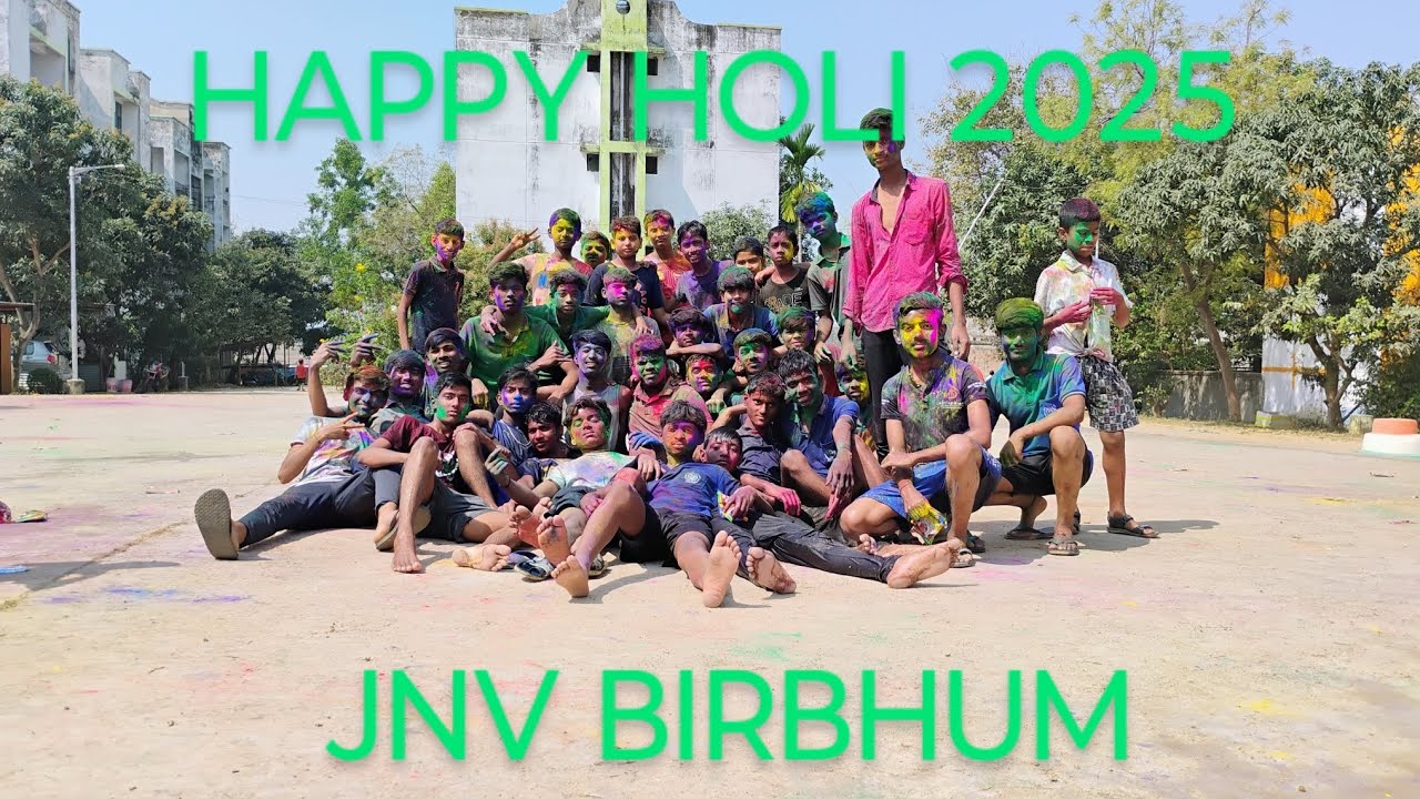 HAPPY HOLI TO ALL OF YOU 2025 |  JNV BIRBHUM, WEST BENGAL