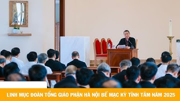 Linh mục đoàn Tổng Giáo phận Hà Nội bế mạc kỳ tĩnh tâm năm 2025