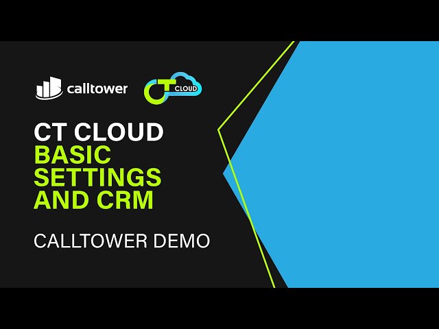 CallTower Demo: CT Cloud Basic Settings and CRM