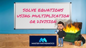 How to Solve Equations using Multiplication or Division