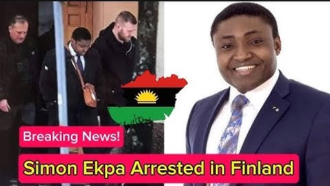 Breaking News! Simon Ekpa Arrested in Finland For Terrorism Charges