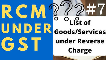 Reverse Charge under GST | RCM under Sec 9(3) and (4) |  GST Classes in Hindi | Class 7