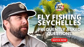 Frequently Asked Questions About Fly Fishing the Seychelles