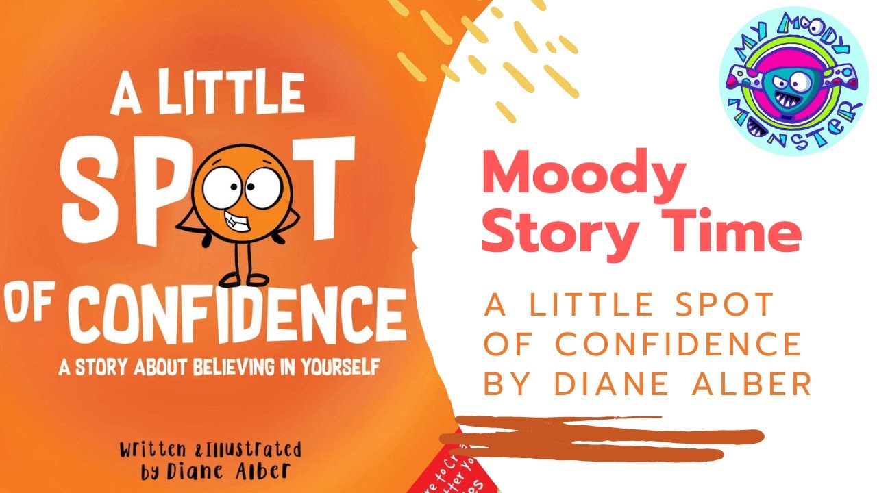 Moody Story Time: A Little Spot of Confidence by Diane Alber - YouTube